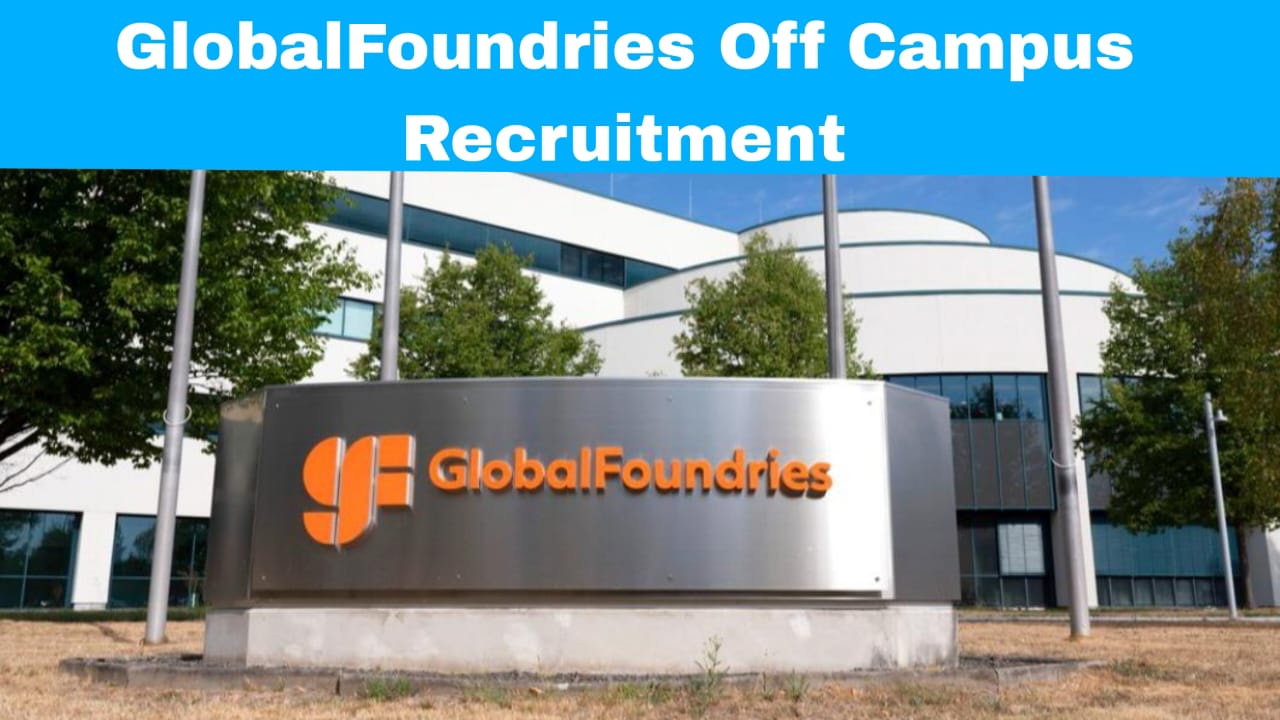 GlobalFoundries Off Campus Recruitment