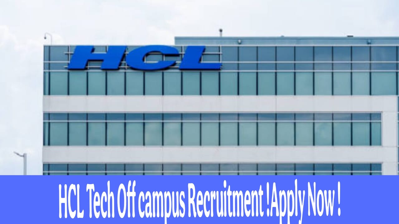 HCL Tech Off campus Recruitment !Apply Now !