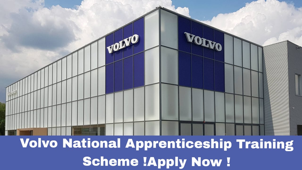 Volvo National Apprenticeship Training Scheme !Apply Now !