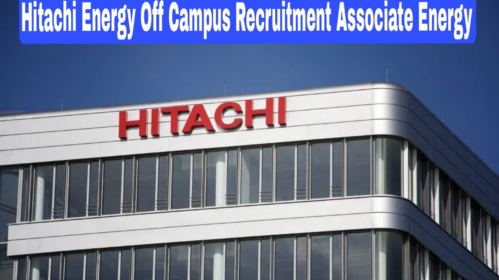 Hitachi Energy Off Campus Recruitment Associate Energy