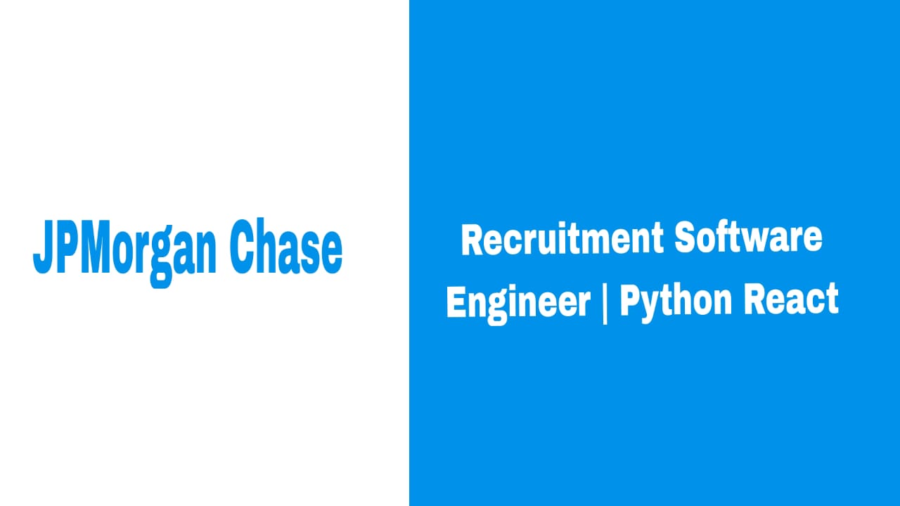 JPMorgan Chase Recruitment Software Engineer | Python React