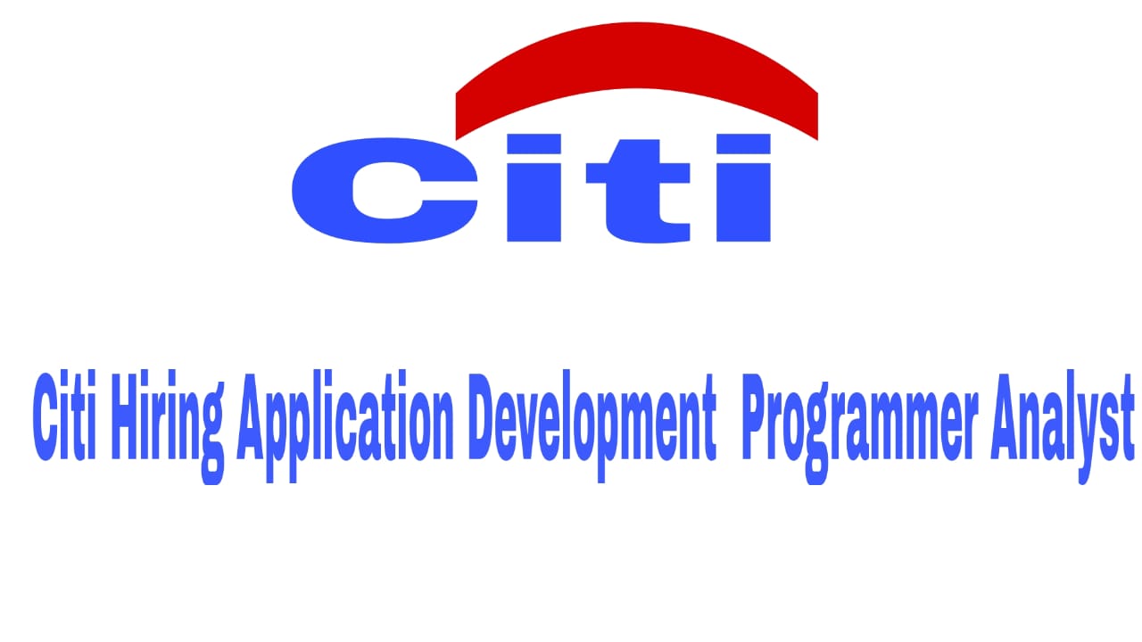 Citi Hiring Application Development Programmer Analyst
