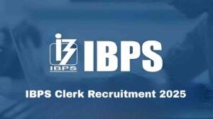IBPS Clerk Recruitment 2025