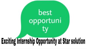 Exciting Internship Opportunity at Star Solution for Freshers